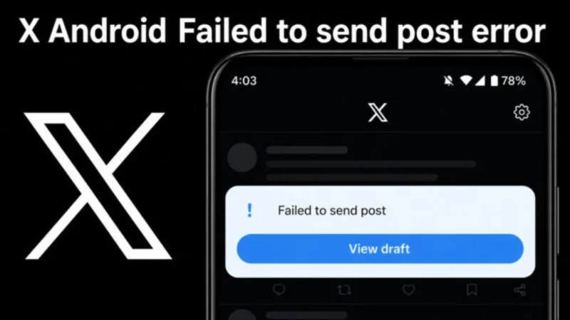 X Android App Bug Blocks Replies, Stores Posts as Drafts